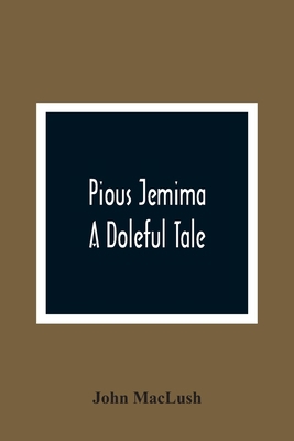 Pious Jemima; A Doleful Tale 9354364861 Book Cover