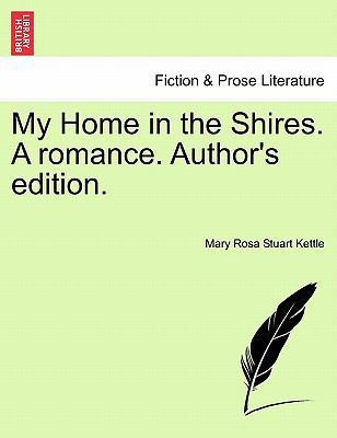 My Home in the Shires. a Romance. Author's Edit... 1241137242 Book Cover