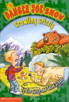 The Growling Grizzly (The Danger Joe Show #1) 0439401402 Book Cover