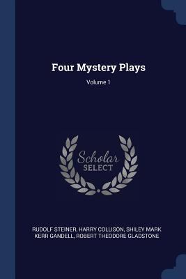 Four Mystery Plays; Volume 1 1296806995 Book Cover