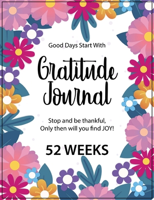 Gratitude Journal - 52 Weeks 1088015077 Book Cover