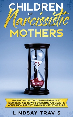 Children of Narcissistic Mothers: Understand Mo... 1914183215 Book Cover