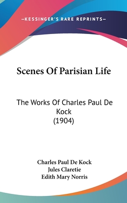 Scenes Of Parisian Life: The Works Of Charles P... 1436641292 Book Cover