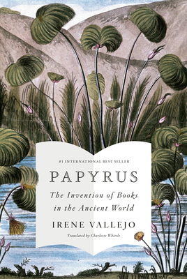 Papyrus: The Invention of Books in the Ancient ... 0593318897 Book Cover