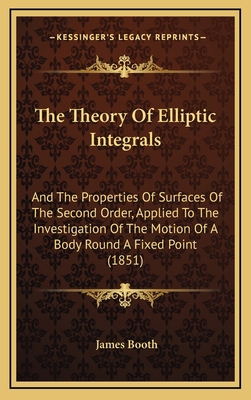 The Theory of Elliptic Integrals: And the Prope... 1165180650 Book Cover