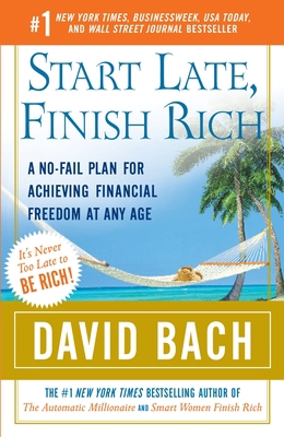 Start Late, Finish Rich: A No-Fail Plan for Ach... 0767919475 Book Cover