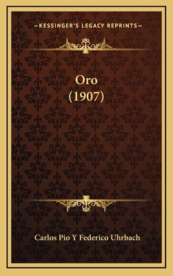 Oro (1907) 1165031264 Book Cover