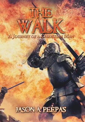 The Walk: A Journey of a Christian Man 179602340X Book Cover