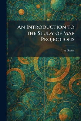An Introduction to the Study of Map Projections 102574747X Book Cover