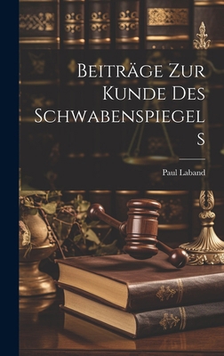 Beiträge Zur Kunde Des Schwabenspiegels [German] 102004442X Book Cover