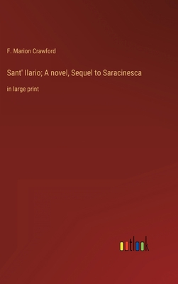Sant' Ilario; A novel, Sequel to Saracinesca: i... 3368340735 Book Cover