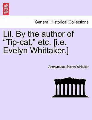 Lil. by the Author of "Tip-Cat," Etc. [I.E. Eve... 1241180717 Book Cover