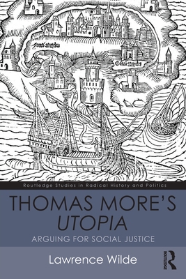Thomas More's Utopia: Arguing for Social Justice 1138187534 Book Cover