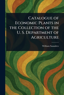 Catalogue of Economic Plants in the Collection ... 1023030276 Book Cover