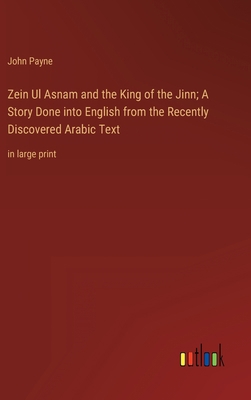 Zein Ul Asnam and the King of the Jinn; A Story... 3368338838 Book Cover