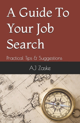 A Guide To Your Job Search: Practical Tips & Su... B0F2HY2K4J Book Cover