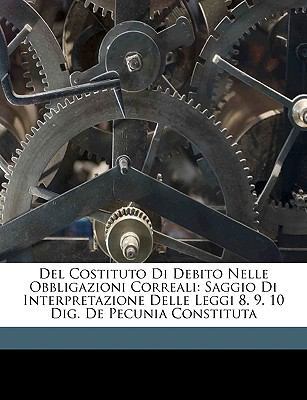 del Costituto Di Debito Nelle Obbligazioni Corr... [Italian] 1149696583 Book Cover