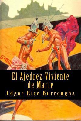 El Ajedrez Viviente de Marte [Spanish] 1542418119 Book Cover