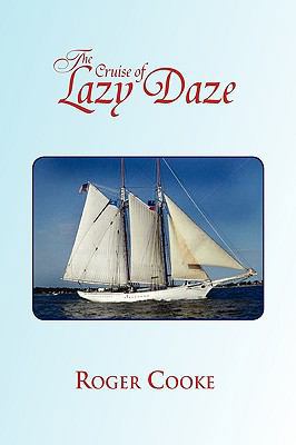 The Cruise of Lazy Daze 144155985X Book Cover