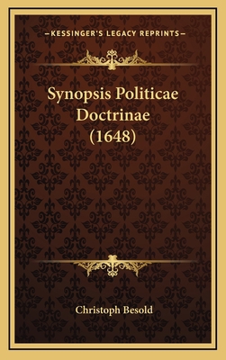 Synopsis Politicae Doctrinae (1648) [Latin] 1166097161 Book Cover
