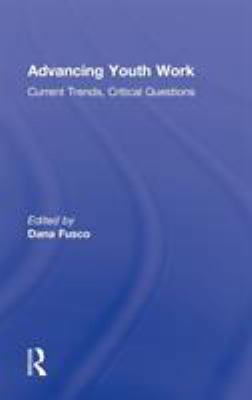 Advancing Youth Work: Current Trends, Critical ... 0415890454 Book Cover