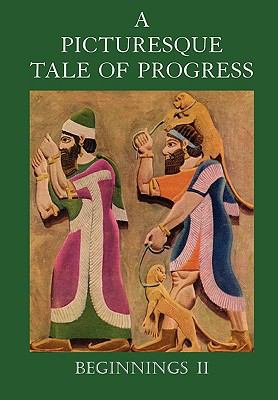 A Picturesque Tale of Progress: Beginnings II 1597313661 Book Cover