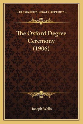 The Oxford Degree Ceremony (1906) 1165078384 Book Cover