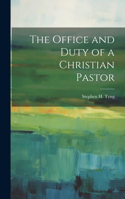 The Office and Duty of a Christian Pastor 1020876085 Book Cover