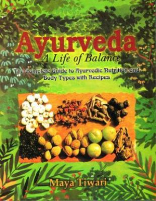 Ayurveda: A Life Of Balance The Complete Guide ... 8120820762 Book Cover