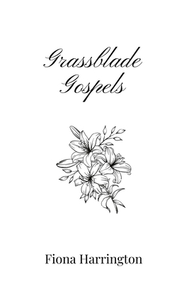 Grassblade Gospels 180566848X Book Cover