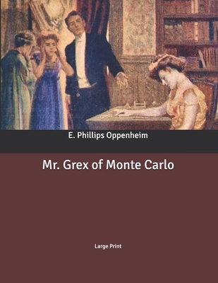 Mr. Grex of Monte Carlo: Large Print B086L681FG Book Cover