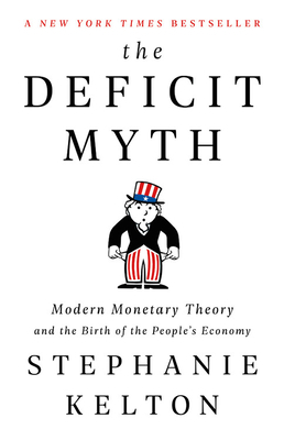 The Deficit Myth: Modern Monetary Theory and th... 1541736184 Book Cover