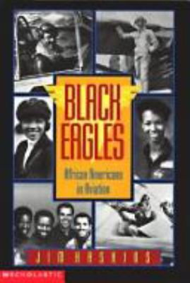 Black Eagles: African Americans in Aviation 0590459139 Book Cover