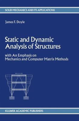 Static and Dynamic Analysis of Structures: With... 0792312082 Book Cover