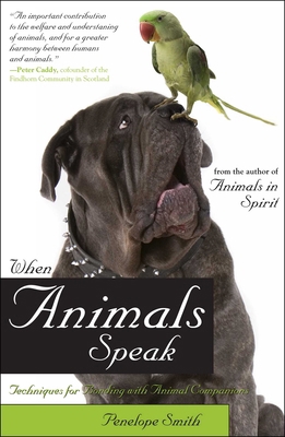 When Animals Speak: Techniques for Bonding with... 1582702357 Book Cover