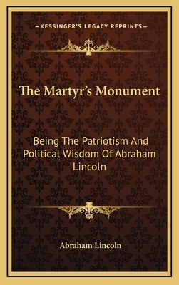 The Martyr's Monument: Being the Patriotism and... 1163853828 Book Cover