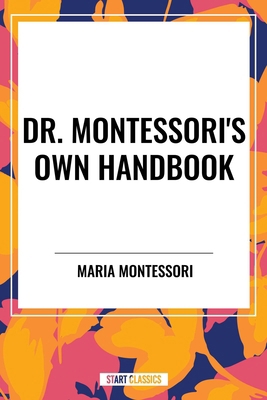 Dr. Montessori's Own Handbook B0D2DTBHN8 Book Cover