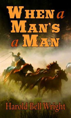 When a Man's a Man 1455616214 Book Cover