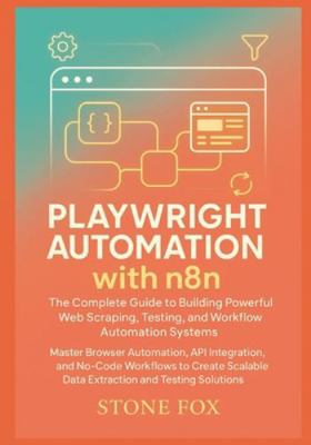 Playwright Automation with n8n: The Complete Gu... B0G2J3GMXH Book Cover
