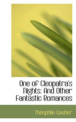 One of Cleopatra's Nights: And Other Fantastic ... 0559836562 Book Cover