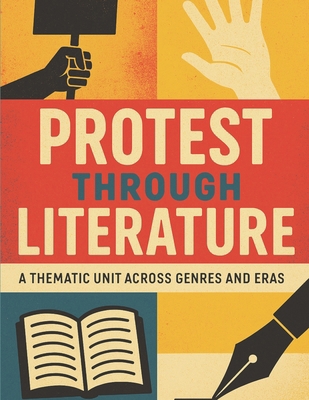 Protest Through Literature: A Thematic Unit Acr... B0F59PHMMZ Book Cover