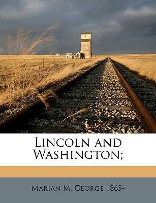 Lincoln and Washington; 1175950424 Book Cover