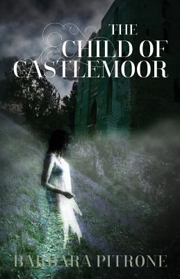 The Child of Castlemoor 1493573454 Book Cover