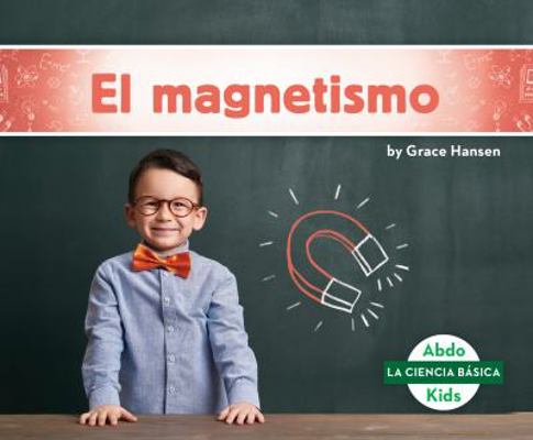 El Magnetismo (Magnetism) [Spanish] 1532183909 Book Cover