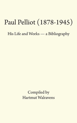 Paul Pelliot (1878-1945): His Life Works - A Bi... 0933070470 Book Cover
