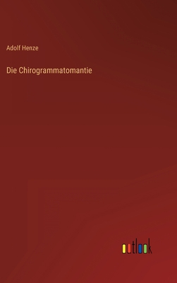 Die Chirogrammatomantie [German] 3368404032 Book Cover