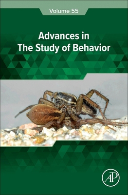 Advances in the Study of Behavior: Volume 55 0443193541 Book Cover