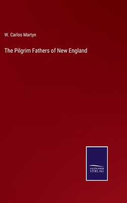 The Pilgrim Fathers of New England 3752570237 Book Cover