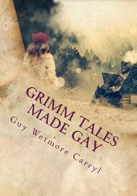 Grimm Tales Made Gay 1973766620 Book Cover