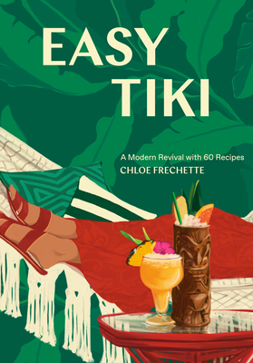 Easy Tiki: A Modern Revival with 60 Recipes 1984856758 Book Cover